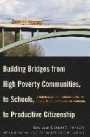 Building Bridges from High Poverty Communities, to Schools, to Productive Citizenship: A Holistic Approach to Addressing Poverty Through Exceptional Educational Leadership (Education Management)