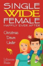 Christmas Down Under (Single Wide Female: Happily Ever After, Book 1)