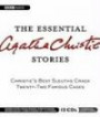 The Essential Agatha Christie Stories: Agatha Christies Best Short Sleuths Crack Twenty-Two Famous Case