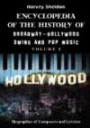 Encyclopedia of the History of Broadway- Hollywood - Swing and Pop Music: Biographies of Composers and Lyricists (Volume 2)