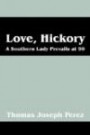 Love, Hickory: A Southern Lady Prevails at 99 - Part One: The First Fifty Years