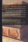 Please Read the Following Testimonials From Our Customers in Regard to the Riveted Seam / James Linton and Co. Montreal