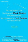The Long Night Is Over: The Mystery of Dark Matter Has Been Unveiled; The Constituents of Dark Matter Have Been Revealed