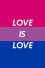 Love Is Love.: Practical Journal to Gift. Bisexual Collective. Original and Personal Notebook to Prepare Plans. Personalized Gift Per