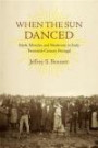 When the Sun Danced: Myth, Miracles, and Modernity in Early Twentieth-Century Portugal (Studies in Religion and Culture)