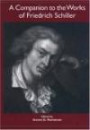 A Companion to the Works of Friedrich Schiller (Studies in German Literature Linguistics and Culture) (Studies in German Literature Linguistics and Culture)