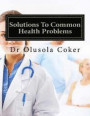 Solutions To Common Health Problems: Discover Sexual Natural Foods that Enhance your performance: 51 Worst Diseases and Conditions to Treat with Black