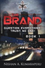 The Brand: Question Everything, Trust No One!
