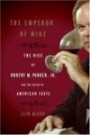 The Emperor of Wine : The Rise of Robert M. Parker, Jr. and the Reign of American Taste