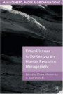 Ethical Issues in Contemporary Human Resource Management (Management, Work and Organisations)