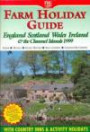 The Farm Holiday Guide to Holidays in England, Scotland, Wales, Ireland & the Channel Islands 1999: Farms, Guest House and Country Hotels; Cottages, ... Wales & Ireland & the Channel Islands)