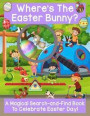 Where's the Easter Bunny?: A Magical Search-And-Find Book to Celebrate Easter Day: Use the Luck of the Easter to Find the Clever Easter Bunnies (