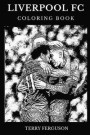Liverpool FC Coloring Book: Legendary 2019 Champions League Winners and Famous English Football Club, Beautiful Anfield and Most Loyal Fans Inspir