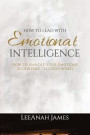 How to Lead with Emotional Intelligence: How to Handle your Emotions According to God's Word