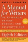 A Manual for Writers of Research Papers, Theses, and Dissertations, Eighth Edition: Chicago Style for Students and Researchers (Chicago Guides to Writing, Editing, and Publishing)