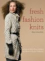 Fresh Fashion Knits: More than 20 Must-Have Designs from Rowan's Studio Collection