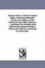 Strange visitors: a series of original papers, embracing philosophy, science, government... By the spirits of Irving, Willis, Thackeray ... and others ... while in an abnormal or trance state.