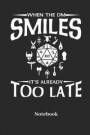 When The DM Smiles It's Already Too Late Notebook: Dot Grid Notebook For Fantasy Role Play Game Fans I Boardgame I Tabletop Player I Dungeons I Dragon
