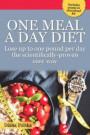 One Meal a Day Diet: Lose Up to 10 Pounds in a Week with Simplified Intermittent Fasting