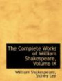 The Complete Works of William Shakespeare, Volume IX (Large Print Edition) (Bibliobazaar Reproduction)