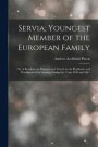 Servia; Youngest Member of the European Family