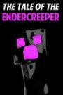 The Tale Of The EnderCreeper: An Unofficial Novel Based on A Minecraft True Story (Minecraft Unofficial)