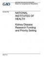 National Institutes of Health, kidney disease research funding and priority setting: report to congressional requesters