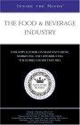 The Food & Beverage Industry: Industry Leaders from Wise Foods, The Dannon Company, Inc., Samuel Adams & More on Manufacturing, Marketing and Distributing ... Sell (Inside The Minds) (Inside the Minds)