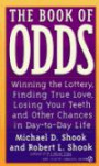 The Book of Odds: Winning the Lottery, Finding True Love, Losing Your Teeth, and Other Chances in Day-To-Day Life