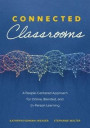 Connected Classrooms: A People-Centered Approach for Online, Blended, and In-Person Learning (Create a Positive Learning Environment for Stu