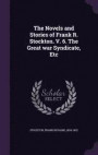 The Novels and Stories of Frank R. Stockton. V. 6. the Great War Syndicate, Etc