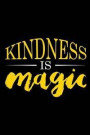 Kindness Is Magic: Blank Lined Notebook Journal Diary Composition Notepad 120 Pages 6x9 Paperback ( Female Girl Women Gift ) Black and Wh