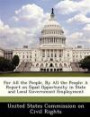 For All the People, By All the People: A Report on Equal Opportunity in State and Local Government Employment