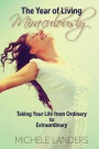 The Year of Living Miraculously: Taking Your Life from Ordinary to Extraordinary