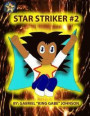 Star Striker #2: Strike of the Star Part 2
