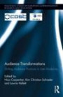 Audience Transformations: Shifting Audience Positions in Late Modernity (Routledge Studies in European Communication Research and Education)