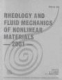 Rheology and Fluid Mechanics of Nonlinear Materials, 2001: Presented at the 2001 Asme International Mechanical Engineering Congress and Exposition : November 11-16, 2001, New York, New York (FED)