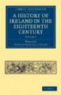 A History of Ireland in the Eighteenth Century (Cambridge Library Collection - British & Irish History, 17th & 18th Centuries) (Volume 4)