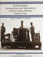 Vertical Boiler Locomotives and Railmotors Built in Great Britain: Volume 2