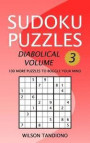 Sudoku Puzzles: Diabolical Volume 3: 100 More Puzzles to Boggle Your Mind