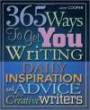 365 Ways To Get You Writing: Daily Inspiration and Advice for Creative Writers