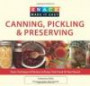 Knack Canning, Pickling & Preserving: Tools, Techniques & Recipes to Enjoy Fresh Food All Year-Round (Knack: Make It easy)