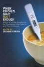 When Chicken Soup Isn't Enough: Stories of Nurses Standing Up for Themselves, Their Patients, and Their Profession (The Culture and Politics of Health Care Work)