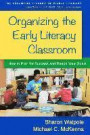 Organizing the Early Literacy Classroom: How to Plan for Success and Reach Your Goals (Essential Library of Prek-2 Literacy)