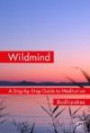 Wildmind: A Step-by-Step Guide to Meditation