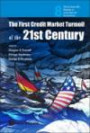 The First Credit Market Turmoil of the 21st Century: Implications for Public Policy (World Scientific Studies in International Economics)