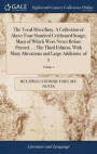 The Vocal Miscellany. a Collection of Above Four Hundred Celebrated Songs; Many of Which Were Never Before Printed. ... the Third Edition, with Many Alterations and Large Additions. of 2; Volume 2