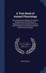 A Text-Book of Animal Physiology: With Introductory Chapters On General Biology and a Full Treatment of Reproduction, for Students of Human and Comparative (Veterinary) Medicine and of General Biology