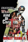 What Kind of Christian are You?: A short and sweet guide to the blessed life for young adults