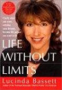 Life Without Limits: Clarify What You Want, Redefine Your Dreams, Become the Person You Want to Be